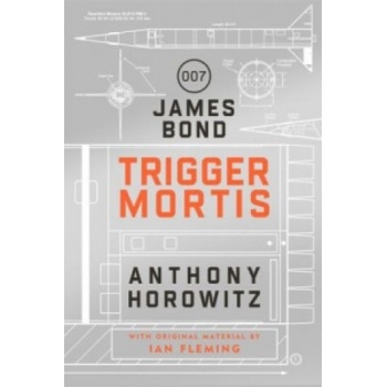 Trigger Mortis - Anthony Horowitz