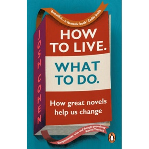 How to Live. What To Do. | Josh Cohen (ISBN: 9781785039805)