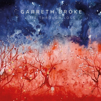 Garreth Broke - Life Through Loss LP