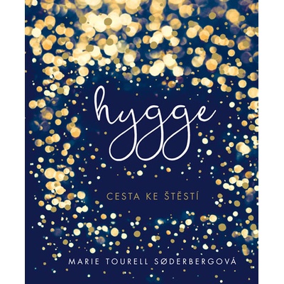 Hygge - Dánská cesta ke štěstí - Tourell Soderberg Maria