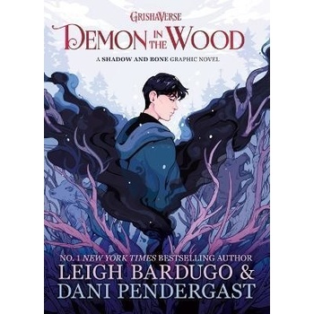 Demon in the Wood - Leigh Bardugo, Dani Pendergast