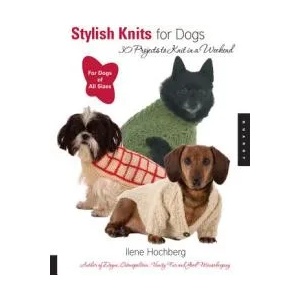 Stylish Knits For Dogs | Ilene Hochberg (ISBN: 9781592532148)
