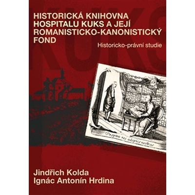 Historická knihovna Hospitalu Kuks a její romanisticko-kanonistický fond Antoní