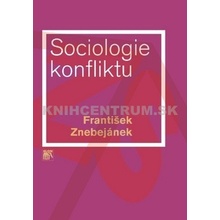 Sociologie konfliktu - František Znebejánek
