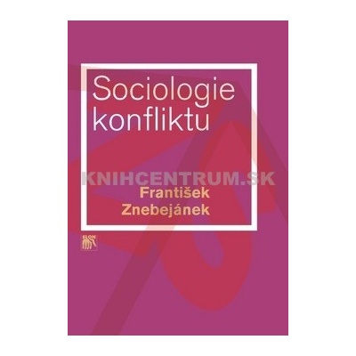 Sociologie konfliktu - František Znebejánek