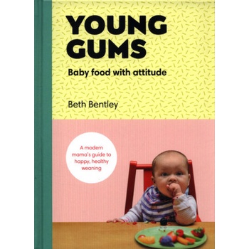 Young Gums: Baby Food with Attitude | Elizabeth Bentley