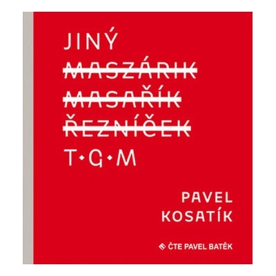 Jiný T.G.M - Pavel Kosatík