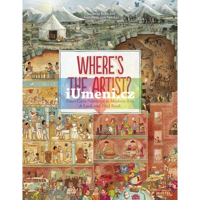 Where's the Artist? From Cave to Paintings to... - Susanne Rebscher, Annabelle Vo