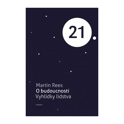 O budoucnosti - Vyhlídky lidstva - Rees Martin