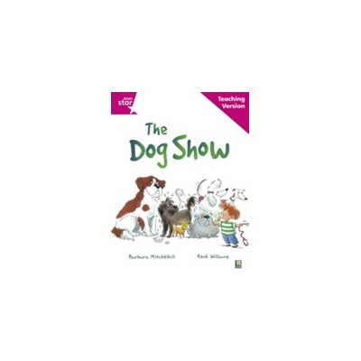 Rigby Star Guided Reading Pink Level: The dog show Teaching Version – Hledejceny.cz
