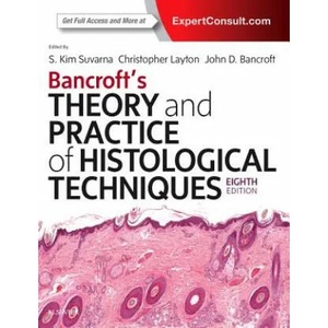 Bancroft's Theory and Practice of Histological Techniques | Suvarna, Kim S, MBBS, BSc, FRCP, FRCPath, Dr. , Layton, Christopher, PhD, Dr. , John D. Bancroft (ISBN: 9780702068645)