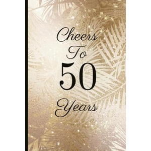 Cheers to 50 Years: A Beautiful 50th Birthday Gift and Keepsake to Write Down Special Moments | Jam Tree (2018)