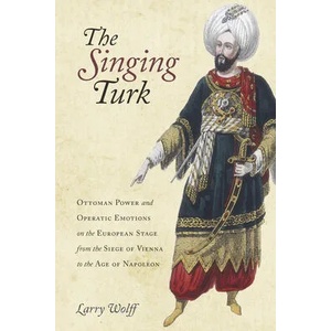 Singing Turk | Larry Wolff (ISBN: 9781503608238)