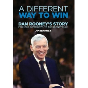 A Different Way to Win: Dan Rooney's Story from the Super Bowl to the Rooney Rule | Joe Greene (ISBN: 9781733404907)