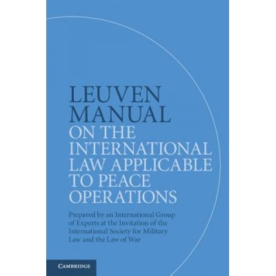 Leuven Manual on the International Law Applicable to Peace Operations | GILL TERRY