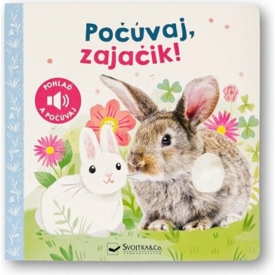 Počúvaj, zajačik!