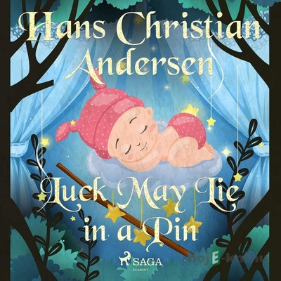 Luck May Lie in a Pin (EN) - Hans Christian Andersen