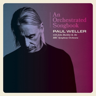 Paul Weller & Jules Buckley & BBC Symphony Orchestra - An Orchestrated Songbook (2 LP) (0602438459421)