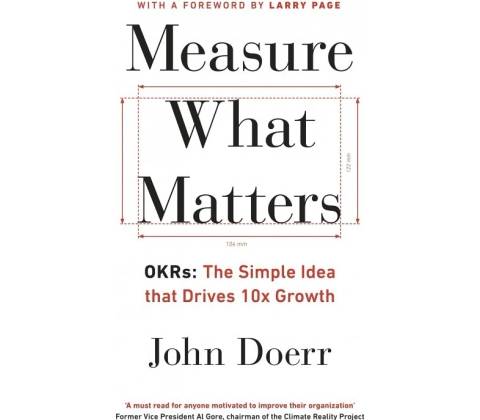Measure What Matters - John Doerr