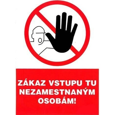 5301 8 S Zákaz vstupu tu nezamestnaným osobám ! A5 samolepka