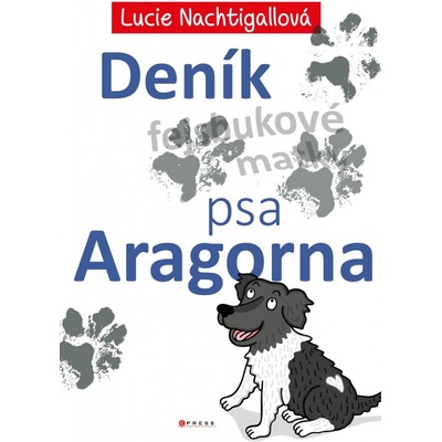 Deník psa Aragorna - Nachtigallová Lucie