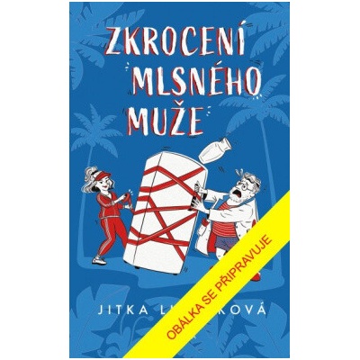 Zkrocení mlsného muže - Jitka Ludvíková