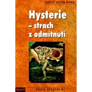 Hysterie - strach z odmítnutí | Heinz-Peter Röhr (2009)