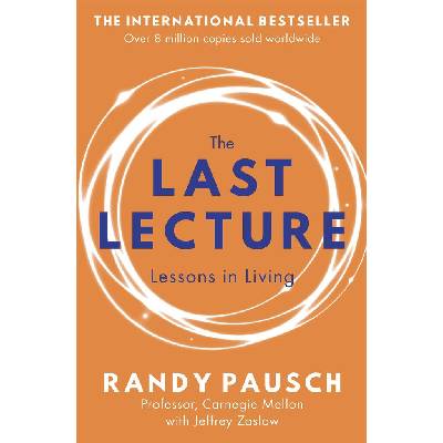 The Last Lecture - Randy Pausch, Jeffrey Zaslow