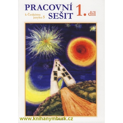 PRACOVNÍ SEŠIT K UČEBNICI ČESKÉHO JAZYKA 5 I.DÍL - Hana Staudková; Miroslava Horáčková