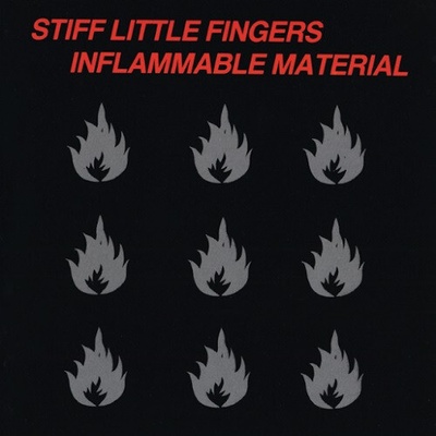 STIFF LITTLE FINGERS - INFLAMMABLE MATERIAL LP