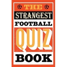 The Strangest Football Quiz Book