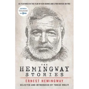 The Hemingway Stories: As Featured in the Film by Ken Burns and Lynn Novick on PBS | Tobias Wolff (ISBN: 9781982179465)