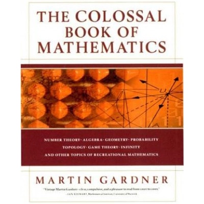 Colossal Book of Mathematics Gardner Martin