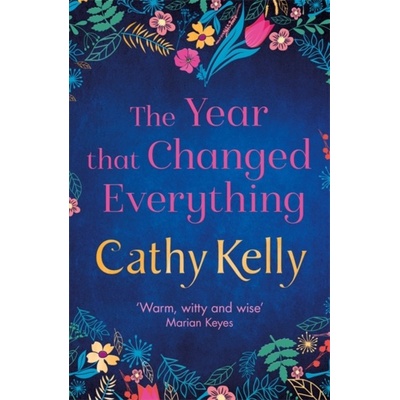 The Year that Changed Everything - Cathy Kelly
