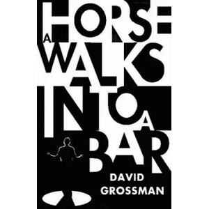 Horse Walks into a Bar | David Grossman (ISBN: 9781784704223)