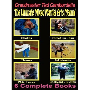 Image 1 of The Ultimate Mixed Martial Arts Manual: Chokes, Throws, Take Downs, Wrist Locks, Backyard Jiu Jitsu, Street Jiu Jitsu | Grandmaster Ted Gambordella
