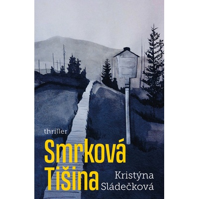 Smrková tišina - Kristýna Sládečková