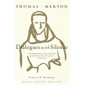 Dialogues With Silence | Thomas Merton, Jonathan Montaldo (ISBN: 9780060656034)