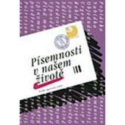 Písemnosti v našem životě - Kdy, proč, jak... píšeme dopisy - Jiří Kraus, Jana Hoffmanová