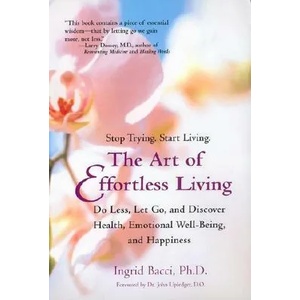 The Art of Effortless Living | Ingrid Bacci, John E. Upledger (ISBN: 9780399527937)