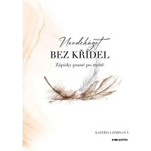 Neodcházet bez křídel - Kateřina Zimplová