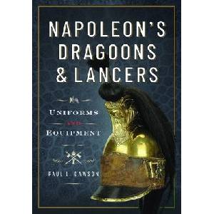 Napoleon's Dragoons and Lancers | Dawson, Paul L (ISBN: 9781399078559)