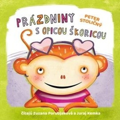 Prázdniny s opicou Škoricou - Peter Stoličný
