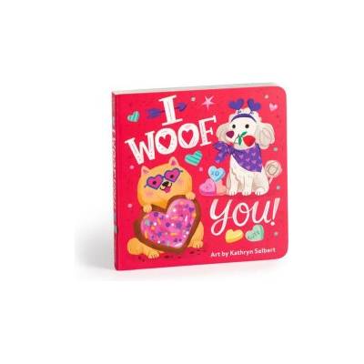 I Woof You! Board Book