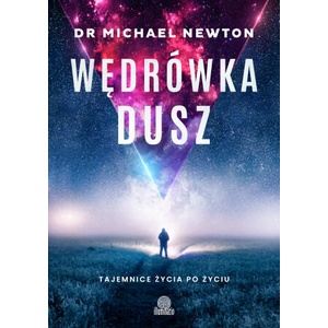 Wędrówka dusz | dr Michael Newton (2024)