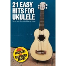 21 Easy Hits For Ukulele akordy texty písní