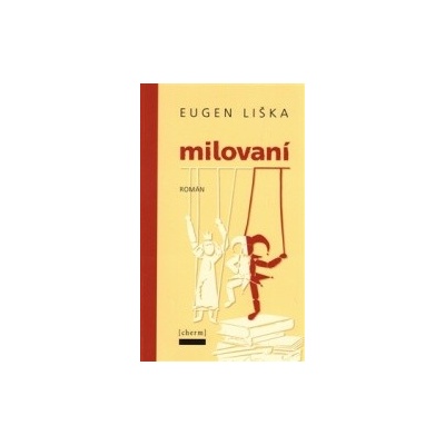 Milovaní - Eugen Liška
