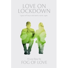 Floodgate Games Love on Lockdown A Love Story for Fog of Love