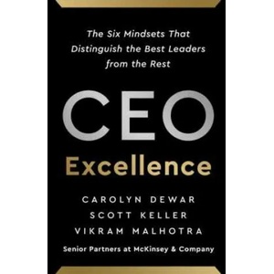 CEO Excellence | Carolyn Dewar, Scott Keller, Vikram Malhotra (ISBN: 9781668000458)