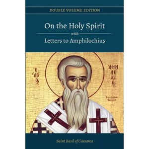 On the Holy Spirit with Letters to Amphilochius | St Basil of Caesarea, Rev Blomfield Jackson, Paterikon Publications (ISBN: 9781985634558)